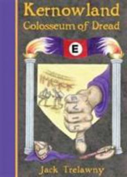 Paperback Kernowland 6 Colosseum of Dread (Kernowland in Erthwurld Series) Book