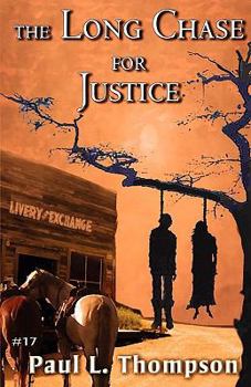 The Long Chase for Justice - Book #17 of the U.S. Marshal Shorty Thompson