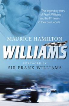 Hardcover Williams: The Legendary Story of Frank Williams and His F1 Team in Their Own Words Book