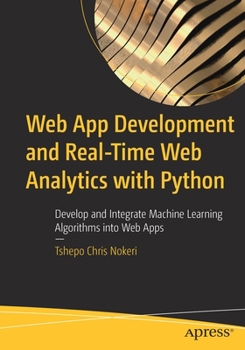 Paperback Web App Development and Real-Time Web Analytics with Python: Develop and Integrate Machine Learning Algorithms Into Web Apps Book