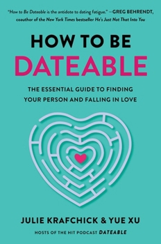 Hardcover How to Be Dateable: The Essential Guide to Finding Your Person and Falling in Love Book