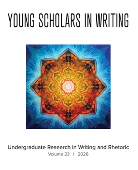 Paperback Young Scholars in Writing: Undergraduate Research in Writing and Rhetoric (Vol 23, 2026) Book