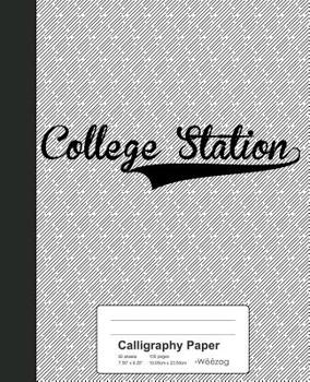 Paperback Calligraphy Paper: COLLEGE STATION Notebook Book