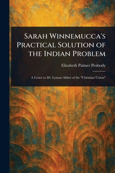 Sarah Winnemucca's Practical Solution of the Indian Problem