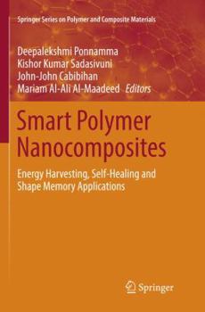 Paperback Smart Polymer Nanocomposites: Energy Harvesting, Self-Healing and Shape Memory Applications Book