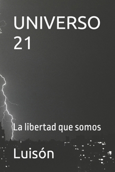 Paperback Universo 21: La libertad que somos [Spanish] Book