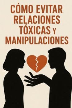 Paperback Cómo Evitar Relaciones Tóxicas Y Manipulaciones [Spanish] Book