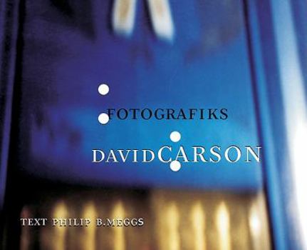 Hardcover David Carson: Fotografiks: An Equilibrium Between Photography and Design Through Graphic Expression That Evolves from Content Book