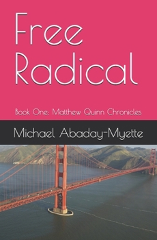 Free Radical: Book One: Matthew Quinn Chronicles (Chronicles of Matthew Quinn)