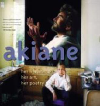 Hardcover Akiane: Her Life, Her Art, Her Poetry Book