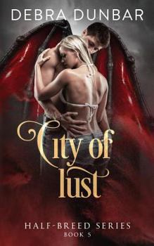 City of Lust (5) - Book #4 of the Half-Breed