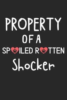 Property Of A Spoiled Rotten Shocker: Lined Journal, 120 Pages, 6 x 9, Shocker Dog Gift Idea, Black Matte Finish (Property Of A Spoiled Rotten Shocker Journal)