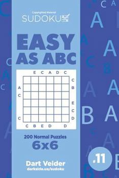 Paperback Sudoku Easy as ABC - 200 Normal Puzzles 6x6 (Volume 11) Book