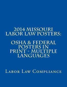 Paperback 2014 Missouri Labor Law Posters: OSHA & Federal Posters In Print - Multiple Languages Book