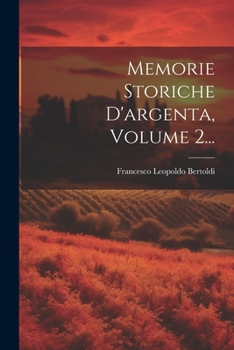 Paperback Memorie Storiche D'argenta, Volume 2... [Italian] Book