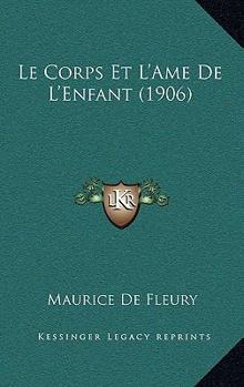 Le Corps Et L'Ame De L'Enfant (1906)