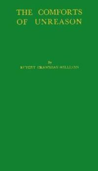 Hardcover The Comforts of Unreason: A Study of the Motives behind Irrational Thought Book