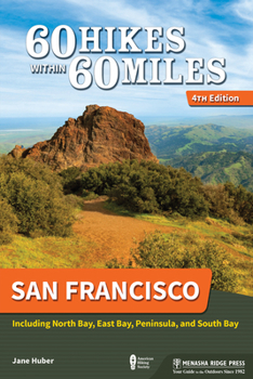60 Hikes within 60 Miles: San Francisco - Book  of the 60 Hikes Within 60 Miles