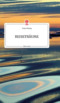 Hardcover REISETRÄUME. Life is a Story - story.one [German] Book