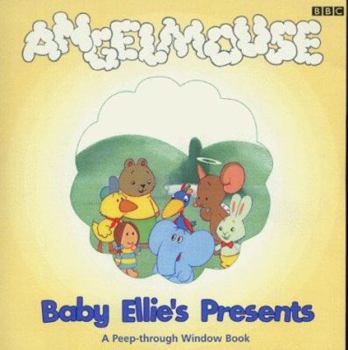 Hardcover Angelmouse: Baby Ellie's Presents (Angelmouse) Book