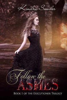 Paperback Follow the Ashes: Book 1 of the Executioner Trilogy Book