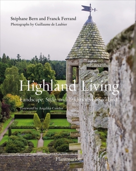 Hardcover Highland Living: Landscape, Style, and Traditions of Scotland Book