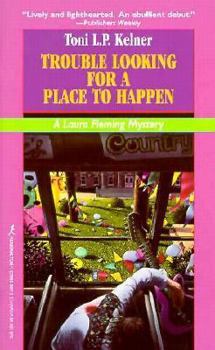 Trouble Looking For A Place To Happen - Book #3 of the Laura Fleming