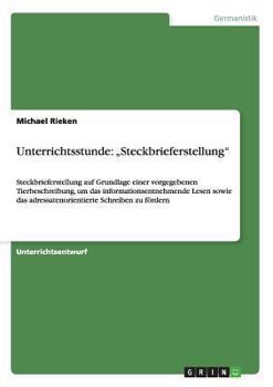 Paperback Unterrichtsstunde: "Steckbrieferstellung" Steckbrieferstellung auf Grundlage einer vorgegebenen Tierbeschreibung, um das informationsentn [German] Book