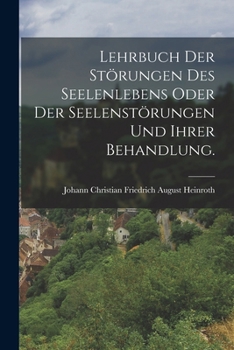 Paperback Lehrbuch der Störungen des Seelenlebens oder der Seelenstörungen und ihrer Behandlung. [German] Book