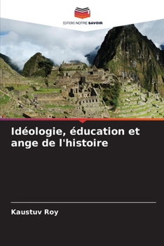 Paperback Idéologie, éducation et ange de l'histoire [French] Book
