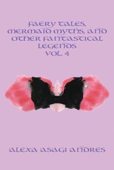 Paperback Faery Tales, Mermaid Myths, and Other Fantastical Legends Vol. 4 Book