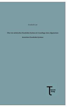 Paperback Uber Ein Sachsisches Eisenbahn-System ALS Grundlage Eines Allgemeinen Deutschen Eisenbahn-Systems [German] Book