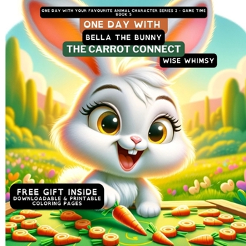 Paperback One Day With Bella the Bunny: The Carrot Connect Book