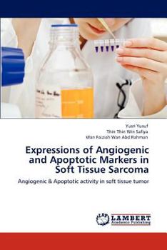Paperback Expressions of Angiogenic and Apoptotic Markers in Soft Tissue Sarcoma Book