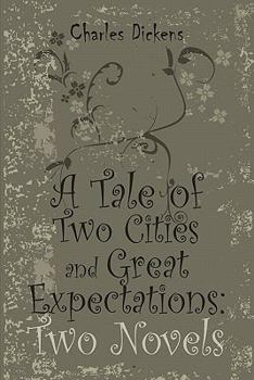 Great Expectations and A Tale Of Two Cities: By Charles Dickens - Illustrated