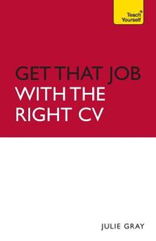 Paperback Get That Job With The Right CV: Teach Yourself Book