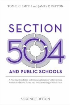 Section 504 and the Public Schools: A Practical Guide for Determining Eligibility, Developing Accommodation Plans and Documentary Compliance