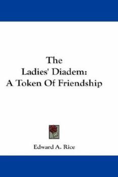 Paperback The Ladies' Diadem: A Token Of Friendship Book