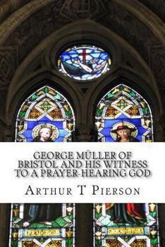 George Muller of Bristol: His Life of Prayer and Faith (Hendrickson Classic Biographies)