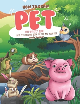 Paperback How to Draw Pet Step-by-Step Guide: Best Pets Drawing Book for You and Your Kids Book
