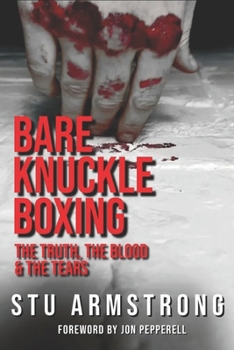 Paperback Bare Knuckle Boxing: The Truth, The Blood & The Tears Book