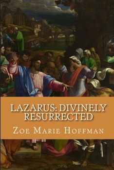 Paperback Lazarus: Divinely Resurrected: The Anatomy of Lazarus' Tomb Book