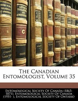 The Canadian Entomologist, Vol. 35: London, January, 1903 (Classic Reprint)