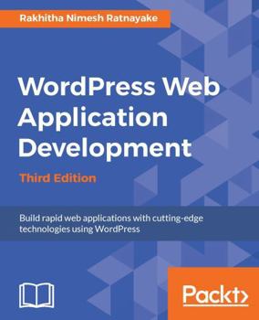 Paperback Wordpress Web Application Development - Third Edition: Building robust web apps easily and efficiently Book