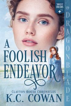 Paperback A Foolish Endeavor (Clayton House Chronicles) Book