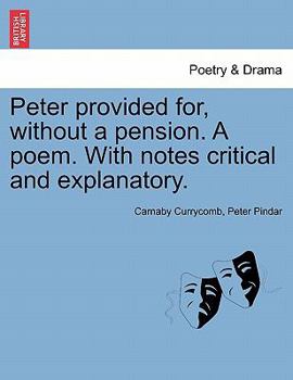 Paperback Peter Provided For, Without a Pension. a Poem. with Notes Critical and Explanatory. Book