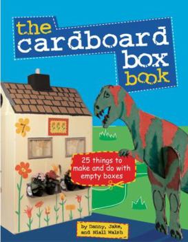 Paperback The Cardboard Box Book: 25 Things to Make and Do with Empty Boxes Book