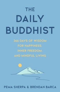 Hardcover The Daily Buddhist: 366 Days of Wisdom for Happiness, Inner Freedom, and Mindful Living Book