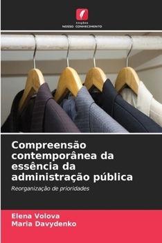 Compreensão contemporânea da essência da administração pública (Portuguese Edition)