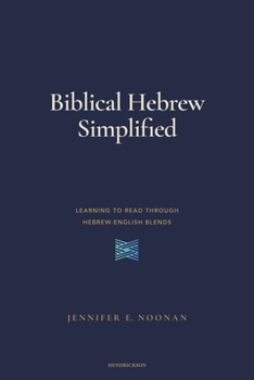 Paperback Biblical Hebrew Simplified: Learning to Read Through Hebrew-English Blends Book